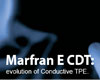 Marfran E CDT: Evolution of conductive TPE